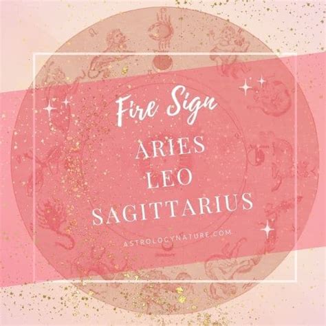 Fire Signs 101 Astrology Nature Astrology Nature