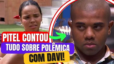 Pitel ABRE O Jogo Sobre Davi Enquanto GLOBO Se ISENTA YouTube