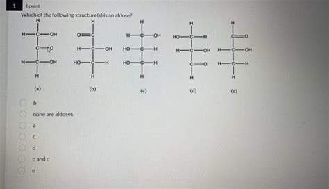 Solved Which of the following structure(s) is an aldose? (a) | Chegg.com