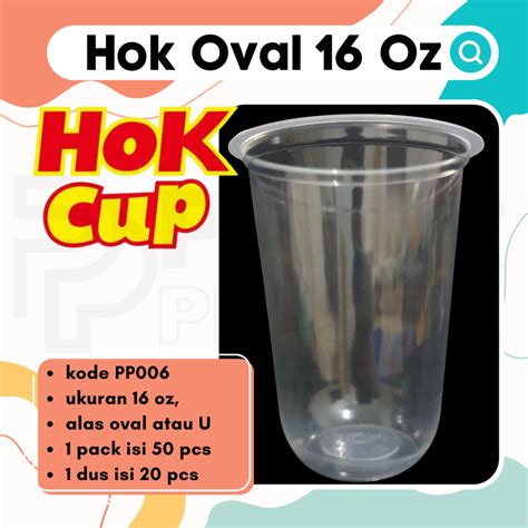 Jual Hok Oval 16 Oz PP006 HOK U 16 Oz 475 Ml Isi 50 Pcs Cup