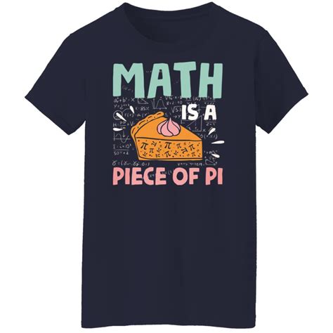 Math is a piece of pi shirt - Bucktee.com