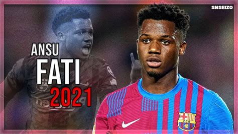 Ansu Fati 2021 🔴the Future Of Barcelona 🔵 Skills And Goals Hd Youtube