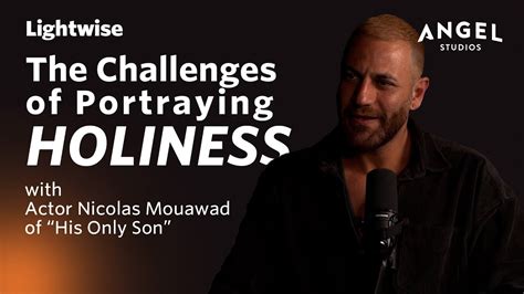 Lightwise The Challenges Of Portraying Holiness With Actor