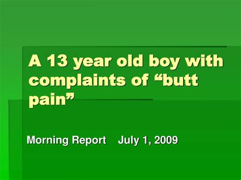 PPT - A 13 year old boy with complaints of “butt pain” PowerPoint ...