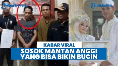 Sosok Mantan Anggi Yang Bikin Bucin Drama Pengantin Tinggalkan