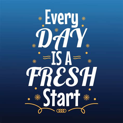 EVERY DAY IS A FRESH START QUOTE MOTIVATIONAL QUOTE 12999117 Vector Art ...