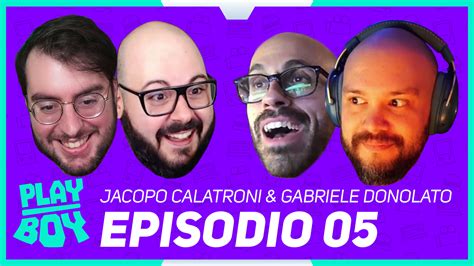 Play Boy Podcast Episodio 5 Con Gabriele Donolato E Jacopo Calatroni Di