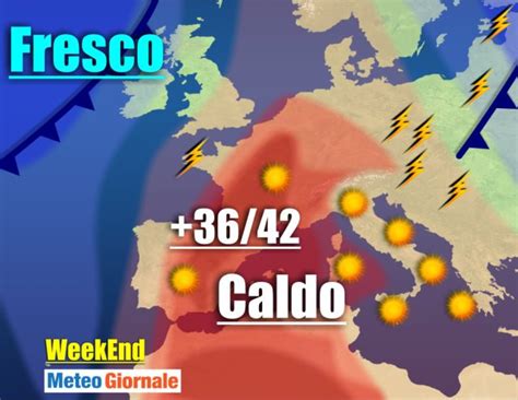 Meteo Giorni Super Caldo Seguito Da Temporali Al Nord Italia E