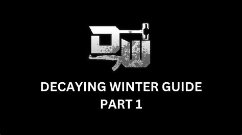 Decaying Winter Guide Looting Phase Youtube