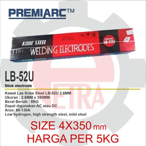 Jual KAWAT LAS KOBE STEEL LB 52U PREMIARC LB 52U 4MM 5KG Shopee Indonesia