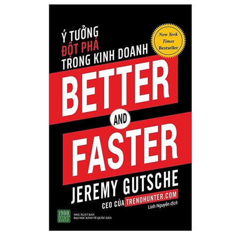 Better And Faster Ý Tưởng Đột Phá Trong Kinh Doanh Jeremy Gutsche