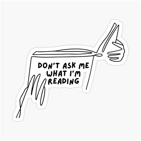 Don T Ask Me What I M Reading Sticker For Sale By Gwendesigns In 2024 Funny Laptop Stickers