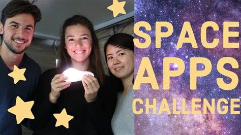 Space Apps Challenge A Nasa Hackathon Vlog Youtube