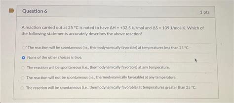 Solved A reaction carried out at 25∘C is noted to have | Chegg.com