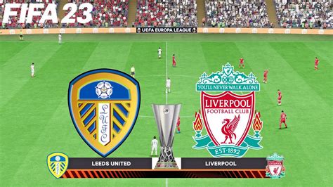 Fifa 23 Leeds United Vs Liverpool Uefa Europa League Ps5 Full