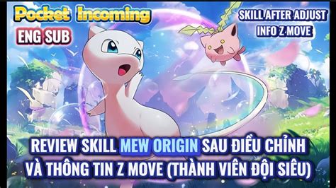 𝐏𝐨𝐜𝐤𝐞𝐭 𝐈𝐧𝐜𝐨𝐦𝐢𝐧𝐠 Review Skill của S Mew Origin sau điều chỉnh Thông