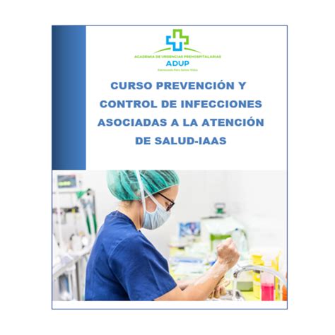 Curso de prevención y control de infecciones IAAS Adup