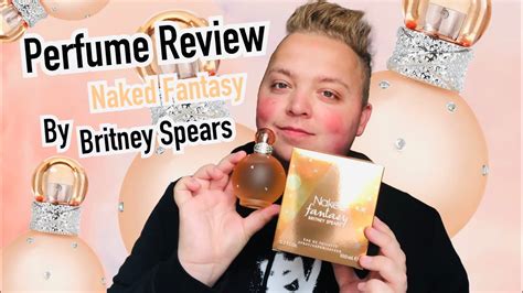 Britney Spears Naked Fantasy Perfume Review September Youtube