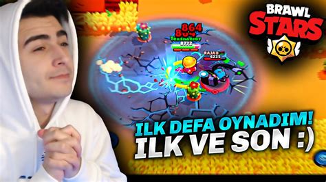 İLK DEFA BRAWL STARS OYNADIM İLK VE SON SANIRIM YouTube