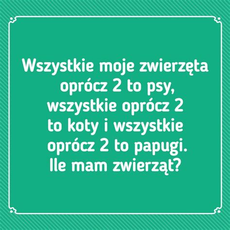 15 zagadek z którymi nawet mądrala nie poradzi sobie tak łatwo Jasna