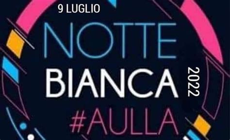 Notte Bianca Ad Aulla Sabato Luglio Cosa Fare In Toscana