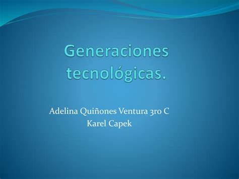 Generaciones Tecnológicas Ppt