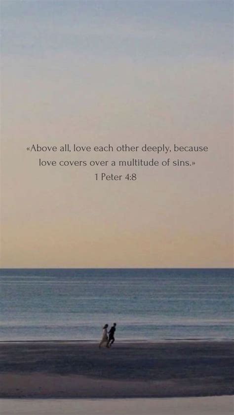 Above All Love Each Other Deeply Because Love Covers Over A Multitude