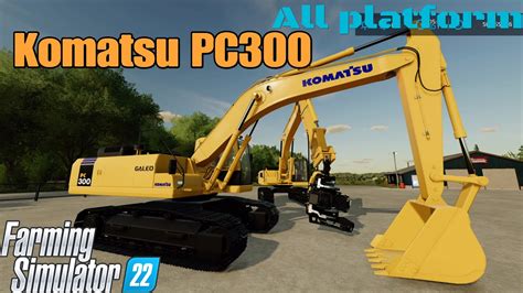 Komatsu Pc300 Mos For All Platforms On Fs22 Nov 16 Youtube