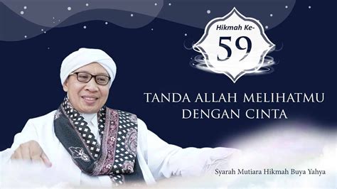 Tanda Allah Melihatmu Dengan Cinta Syarah Mutiara Hikmah Buya Yahya