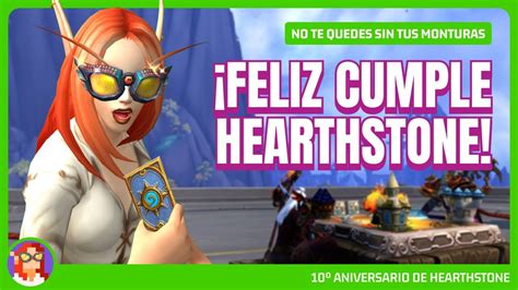 Aniversario De Hearthstone Gu A Completa Del Evento Wow Youtube