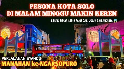 KELILING KOTA SOLO Dari Stadion MANAHAN Ke NGARSOPURO NIGHT MARKET