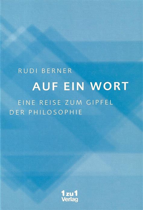 Auf Ein Wort Eine Reise Zum Gipfel Der Philosophie Berner Rudi