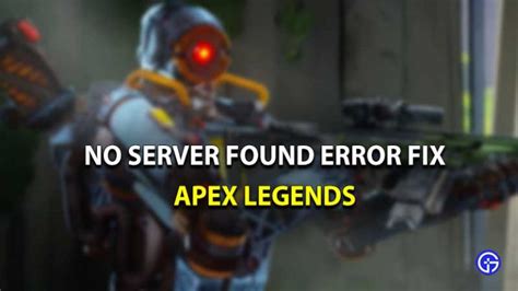 How To Fix No Servers Found Error In Apex Legends 2023 Gamer Tweak