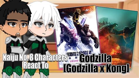 Kaiju No 8 React To Godzilla Godzilla X Kong Gacha Club Full