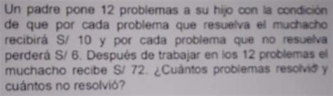 Solved Un Padre Pone Problemas A Su Hijo Con La Condici N De Que