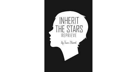 Inherit the Stars: Reprieve by Tessa Elwood