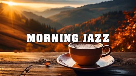 Relaxing Morning Jazz For Positive Energy Magical Music For A Good