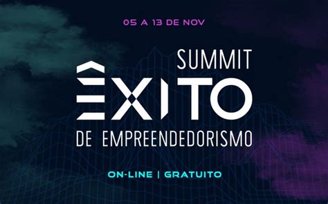 Pela Primeira Vez Summit Xito De Empreendedorismo Ter Apresenta Es