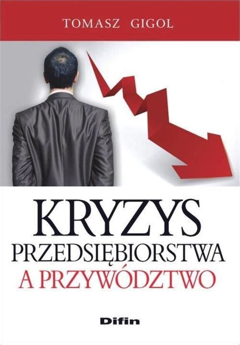 Ksi Ka Kryzys Przedsi Biorstwa A Przyw Dztwo Ceny I Opinie Ceneo Pl