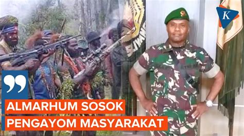 Video Sosok Letda Oktovianus Sogarlay Danramil Yang Ditembak Opm Di Papua