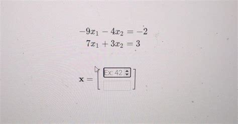 Solved −9x1−4x27x1 3x2 −2 3 X [ ]