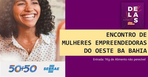 IBOTIRAMA Encontro De Mulheres Empreendedoras Do Oeste Da Bahia Em