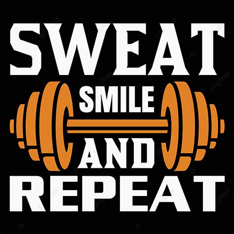 T Shirt Design Vector Design Images Sweat Smile And Repeat Gym T Shirt