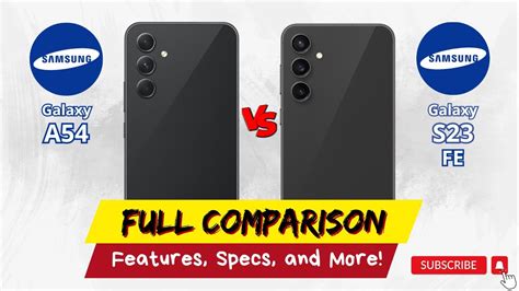 Samsung Galaxy A54 Vs Samsung Galaxy S23 Fe Full Comparison Which One Is Better Youtube