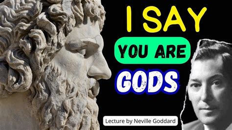 I Say You Are Gods Neville Goddard Youtube