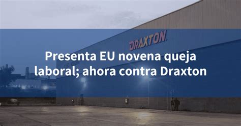 Presenta Eu Novena Queja Laboral Ahora Contra Draxton Incomex