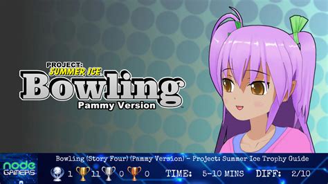 Bowling Story Four Pammy Version Project Summer Ice Trophy Guide