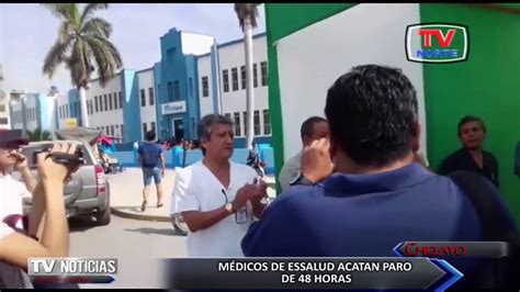 Chiclayo Médicos de EsSalud acatan paro de 48 horas YouTube