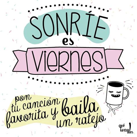 ¡por Fin Es Viernes ¡viva Y Viva Mensajes De Feliz Viernes