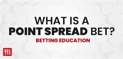 What Is A Point Spread Bet Definition Examples Tips